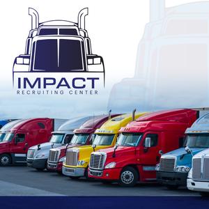 Impact Recruiting Center is Hiring CDL-A Drivers | No Touch Freight